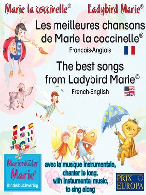 cover image of Les meilleures chansons d'enfant de Marie la coccinelle. Francais-Anglais / the best child songs from Ladybird Marie and her friends. French-English